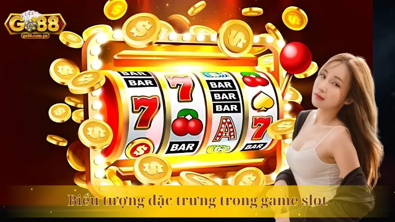 Biểu tượng đặc trưng trong game slot